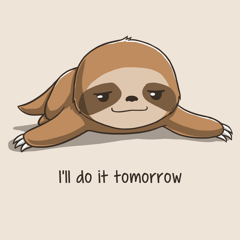 Image of a sloth saying "I'll do it tomorrow"